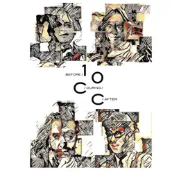 Before, During, After: The Story of 10cc - 10 Cc