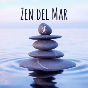 Zen del Mar: 30 Relaxing Tracks for Spa, Yoga, Evening Mindfulness Meditation