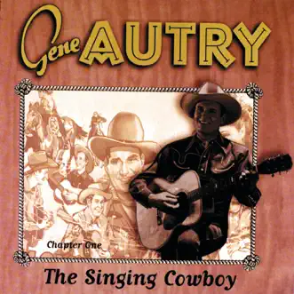 The Singing Cowboy, Chapter One by Gene Autry album reviews, ratings, credits