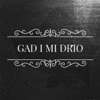Gad I Mi Drio - Single