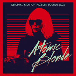 Atomic Blonde (Original Motion Picture Soundtrack) - Various Artists Cover Art