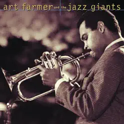 Art Farmer and the Jazz Giants - Art Farmer Art Farmer and the Jazz Giants - Art Farmer