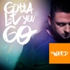 Gotta Let You Go - Single