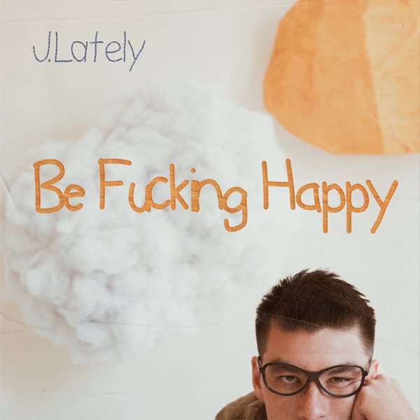 Be F*****g Happy