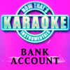 Bank Account (Originally Performed by 21 Savage) [Instrumental Karaoke Version] - Now That's Karaoke Instrumentals