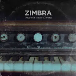 Você É A Mais Sincera - Single - Zimbra Você É A Mais Sincera - Single - Zimbra