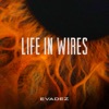 Life in Wires - EP, 2017