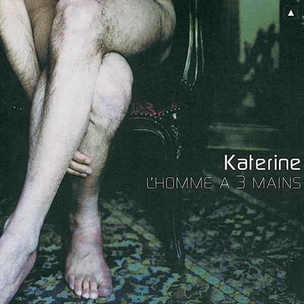 L'homme à trois mains - Philippe Katerine