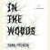 Tana French - In the Woods: A Novel (Unabridged)