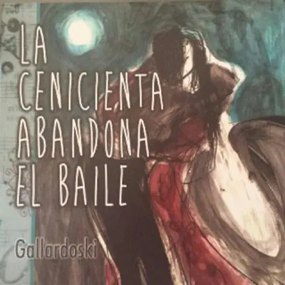La Cenicienta Abandona El Báile - Gallardoski