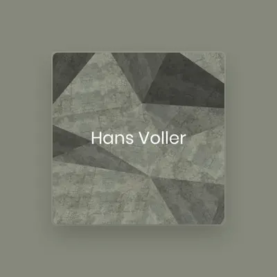 Listen to Hans Voller, watch music videos, read bio, see tour dates & more!