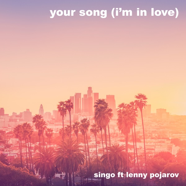 Your Song (I'm in Love) [feat. Lenny Pojarov]