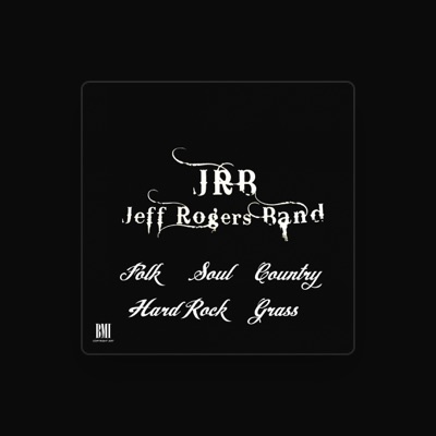 Escucha a Jeff Rogers Band, mira vídeos musicales, lee la biografía, consulta fechas de giras y mucho más.