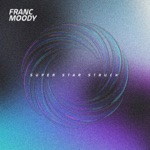 Franc Moody - Super Star Struck