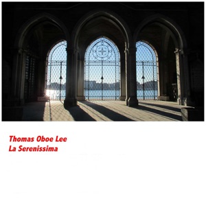 La Serenissima (feat. Boston Conservatory Wind Ensemble & Eric Hewitt) - EP