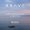 I Just Called to Say I Love You - Brave lyrics