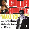 Make You Feel (feat. Melanie Rutherford & Redman) - Single