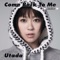 Come Back to Me - Hikaru Utada lyrics