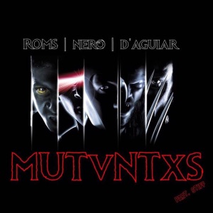 Mutantes (feat. Stiff, Caio D' Aguiar & Nero)