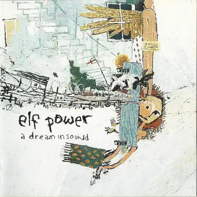A Dream in Sound - Elf Power A Dream in Sound - Elf Power