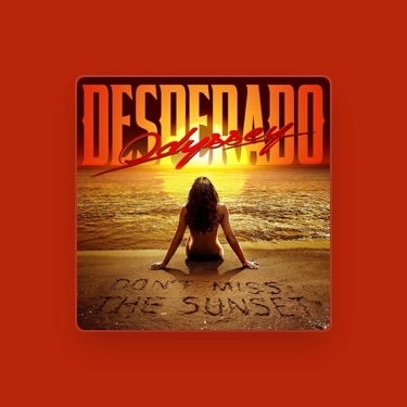 ODYSSEY DESPERADO - Lyrics, Playlists & Videos