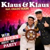 Klaus & Klaus - Wir feiern heut 'ne Party (feat. Chaos Team)
