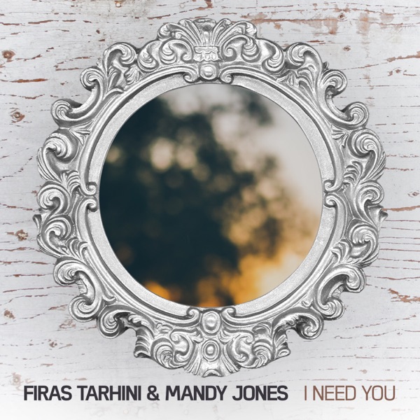 I Need You - Single - Firas Tarhini & Mandy Jones