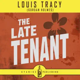 The Late Tenant: Louis Tracey Collection, Book 8 (Unabridged)