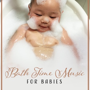 Bath Time Music for Babies: 30 Relaxing Melodies & Nature Sounds, Soft and Calming Background for Baby Bathing
