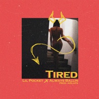 Tired - Single - Lil Pocket & Alwaysballin