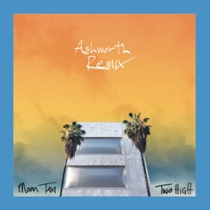 Download Moon Taxi - Two High (Ashworth Remix) | Mp3 download