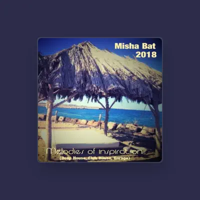 Listen to Misha Bat, watch music videos, read bio, see tour dates & more!