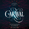 Caraval - Stephanie Garber