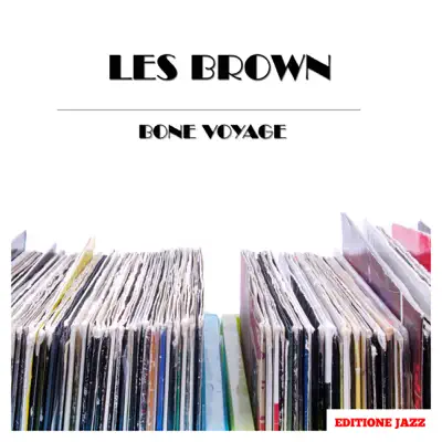 Bone Voyage - Les Brown Bone Voyage - Les Brown