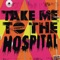 Take Me to the Hospital (Remixes)