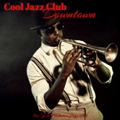 Cool Jazz Club Downtown – New York Mahattan Jazz Club Music of the Night, Cocktails & Drinks Jazz Music artwork