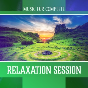 Music for Complete Relaxation Session: Sleep, Spa, Meditation, Yoga