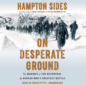 On Desperate Ground: The Marines at The Reservoir, the Korean War's Greatest Battle (Unabridged) - Hampton Sides Cover Art