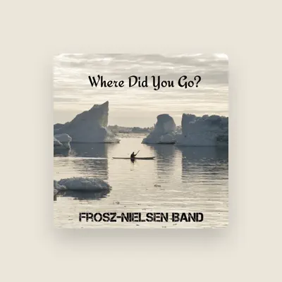 Listen to Frosz-Nielsen Band, watch music videos, read bio, see tour dates & more!