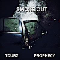 Smoke Out (feat. Prophecy) - Single - T Dubz
