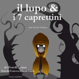 Il lupo e i sette caprettini: Le più belle fiabe e storie per bambini