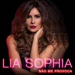 Não Me Provoca - Lia Sophia