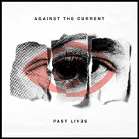 Against The Current - Past Lives artwork