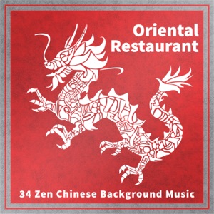 Oriental Restaurant: 34 Zen Chinese Background Music for Dinner Party, over Two Hours Relaxing Asian Mood