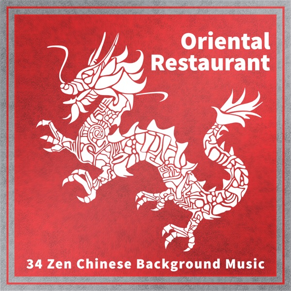 Oriental Restaurant: 34 Zen Chinese Background Music for Dinner Party, over Two Hours Relaxing Asian Mood