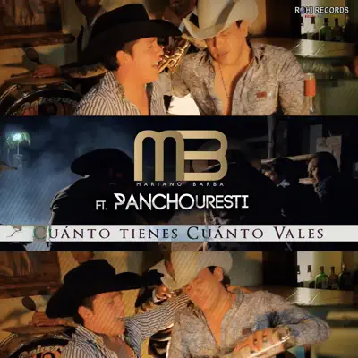 Cuánto Tienes Cuánto Vales (feat. Pancho Uresti) - Single - Mariano Barba