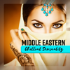 Middle Eastern Chillout Sensuality: Slow Arabian Relaxation Ambient, Traditional Oriental India Lounge Atmosphere, Feel the Beautiful Egyptian Moods - Egyptian Meditation Temple