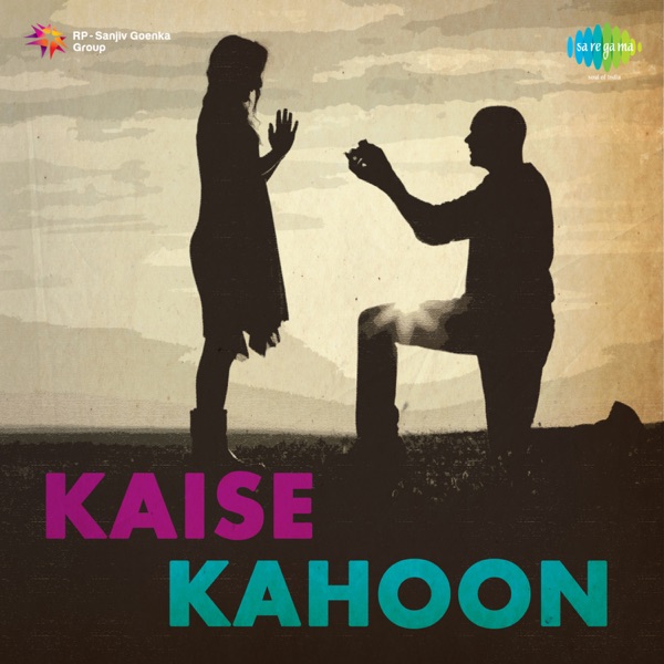 Kaise Kahoon (Original Motion Picture Soundtrack)