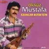 Öksüz Mustafa - Kara Sevda / Bir Aşk İçin Ölünür mü