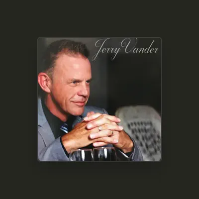 Listen to Jerry Vander, watch music videos, read bio, see tour dates & more!